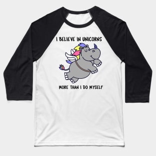 Hippopotamus Unicorn Funny Believe In Unicorns Baseball T-Shirt